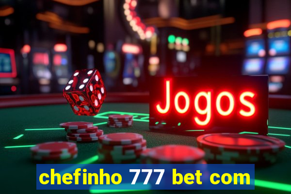 chefinho 777 bet com